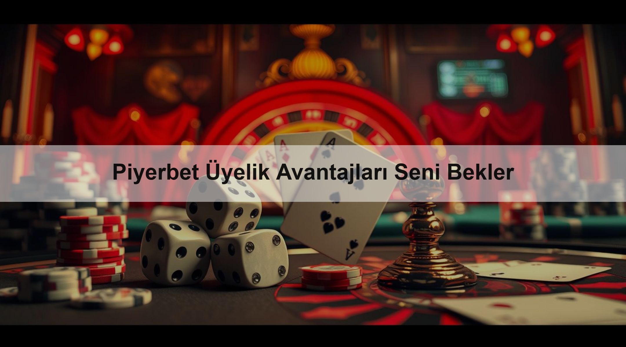 Piyerbet Üyelik Avantajları Seni Bekler