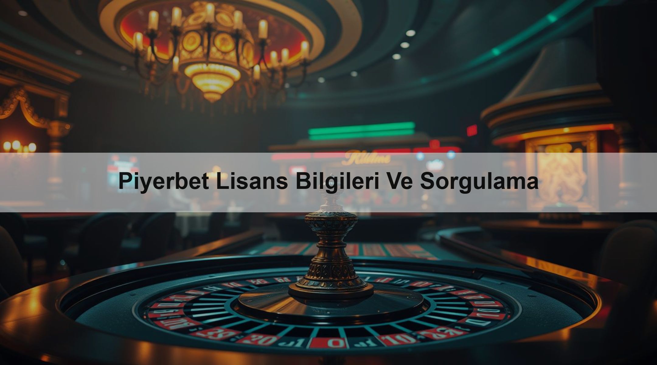 Piyerbet Lisans Bilgileri Ve Sorgulama