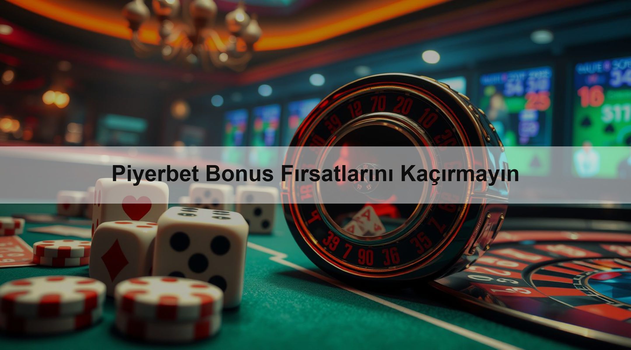 Piyerbet Bonus Fırsatlarını Kaçırmayın